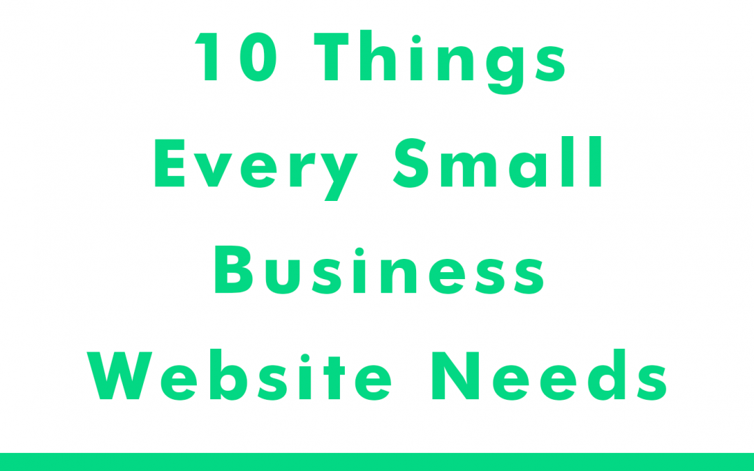 10 Things Every Small Business Website Needs Infographic