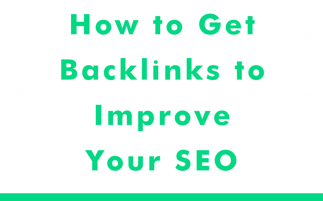How to Get Backlinks to Improve Your SEO