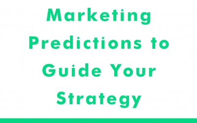 Marketing Predictions to Guide Your Strategy